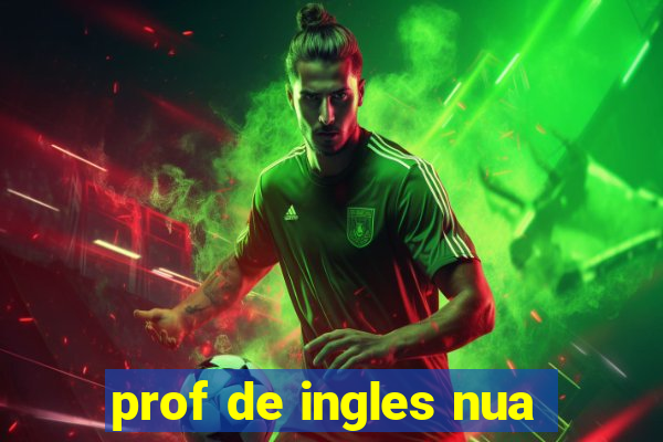 prof de ingles nua